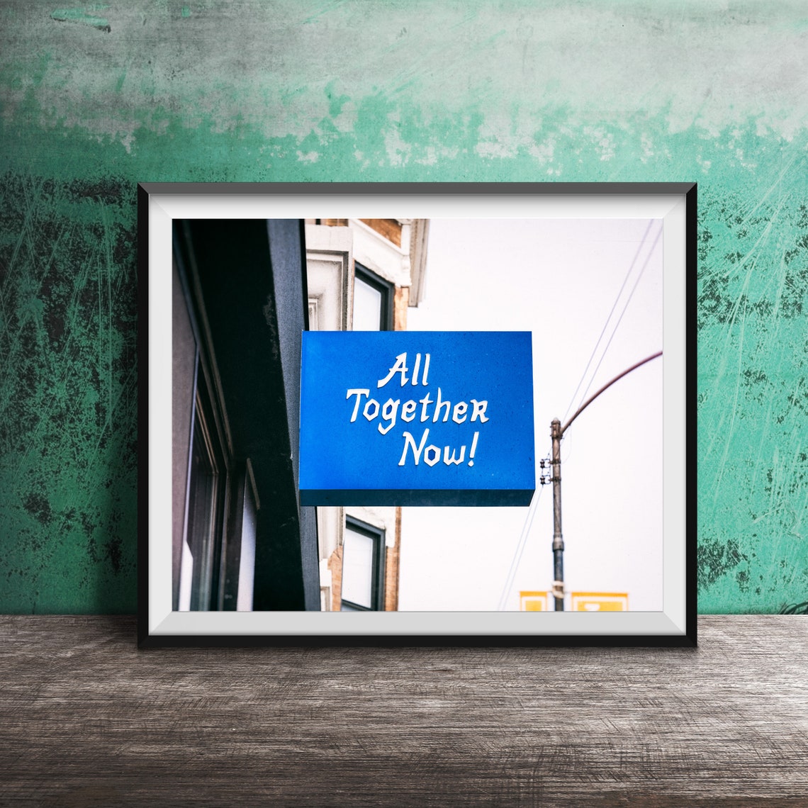 All Together Now Bright Blue Blade Sign Uplifting Quote Poster