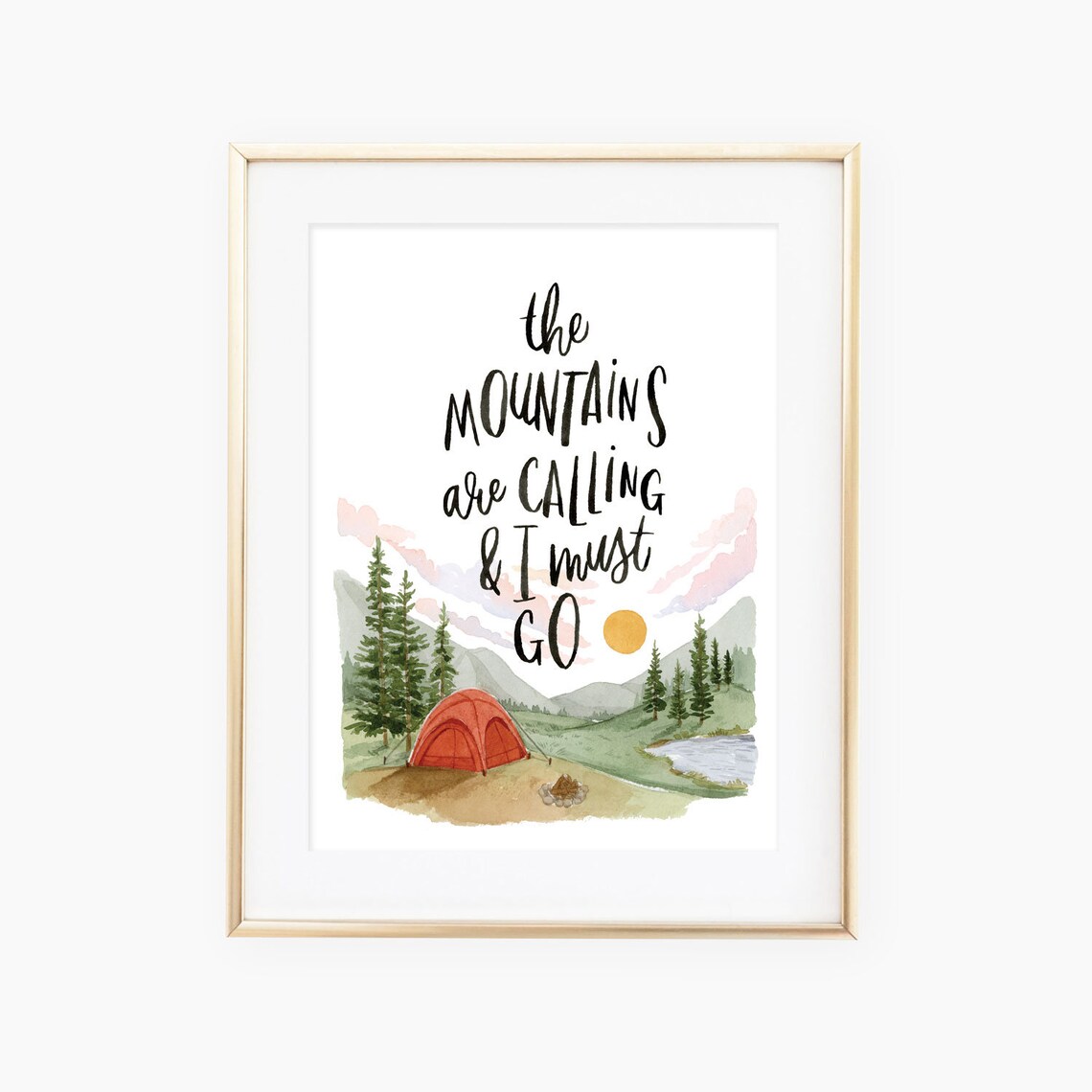 The Mountains Are Calling I Must Go Art Print