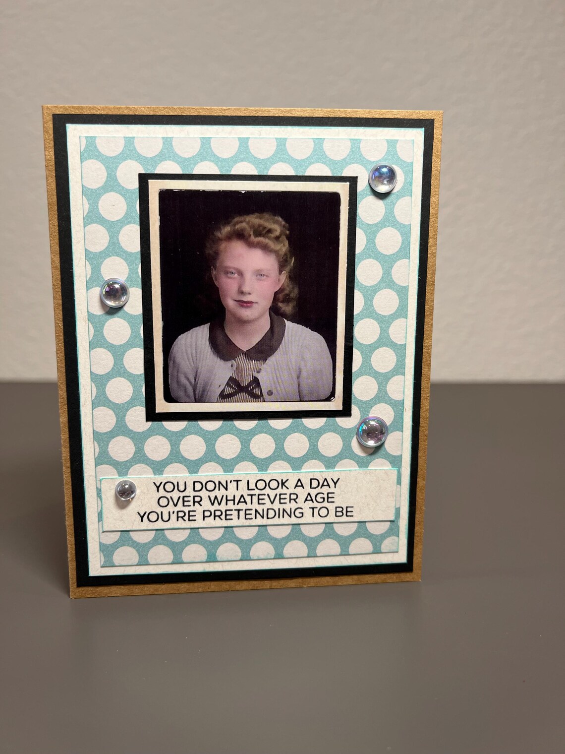 Humorous You Don't Look A Day Birthday Card