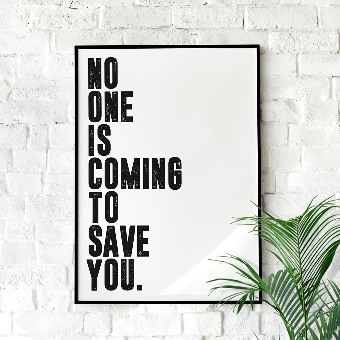 No One Is Coming To Save You Motivational Poster