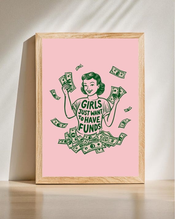 Girls Just Want To Have Funds Poster Funny Feminist Wall Art Retro Money Print Empowering Quote Hustle Humor Decor