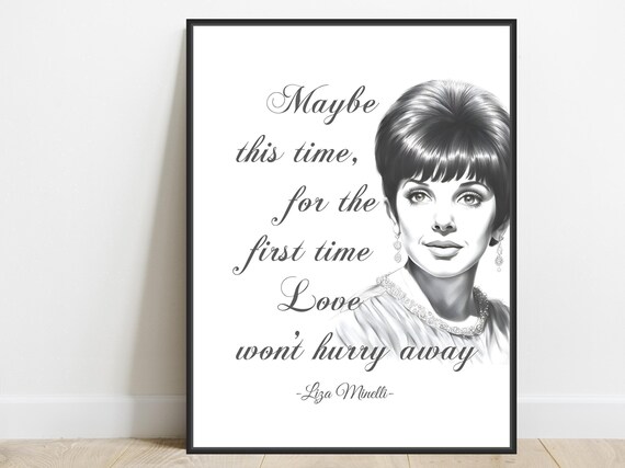 Liza Minnelli Maybe This Time Love Inspirational Quote Portrait Poster