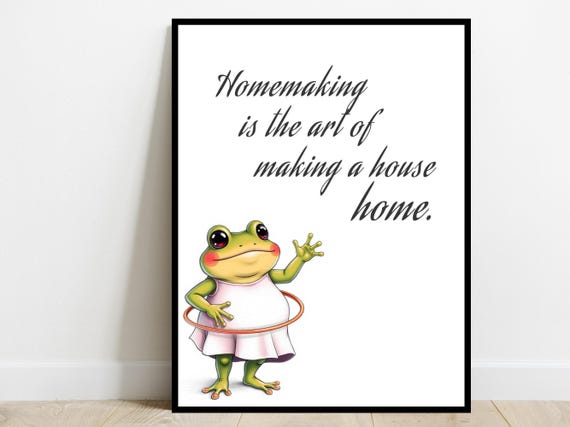 Homemaking Art Print Housewarming Positive Affirmation Family Gift Home Wall Decor