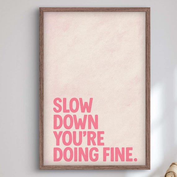 Slow Down Youre Doing Fine Print Motivational Wall Art Pink Poster Boho Home Decor