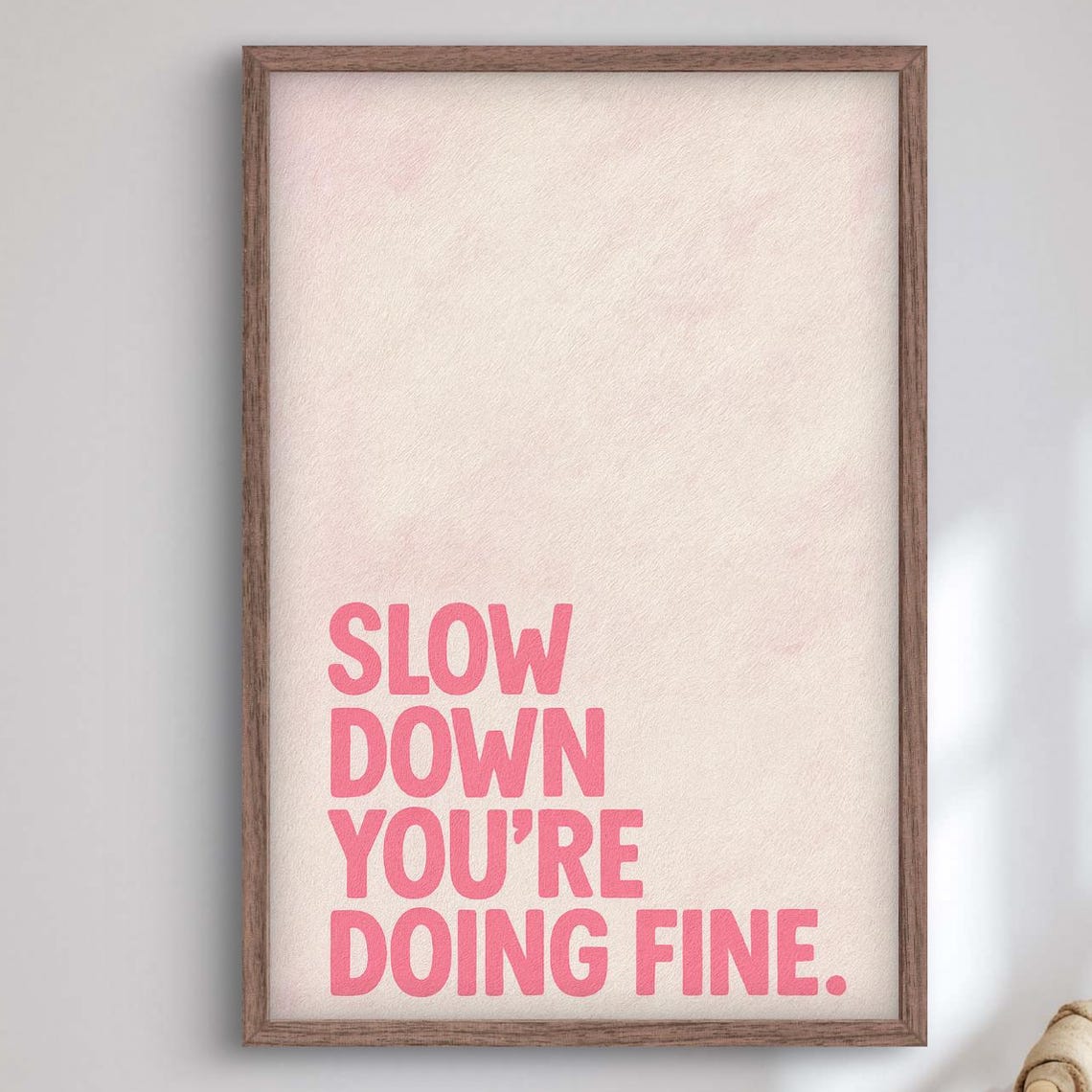 Slow Down Youre Doing Fine Print Motivational Wall Art Pink Poster Boho Home Decor