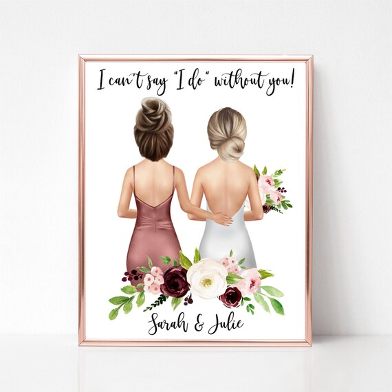 Maid Of Honor Proposal Custom Portrait I Can't Say I Do Without You Poster