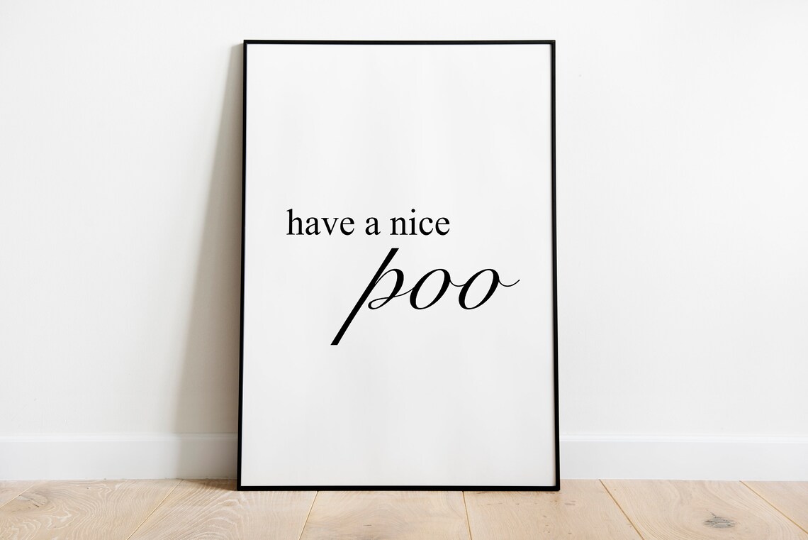 Have A Nice Poo Bathroom Quote Art Print