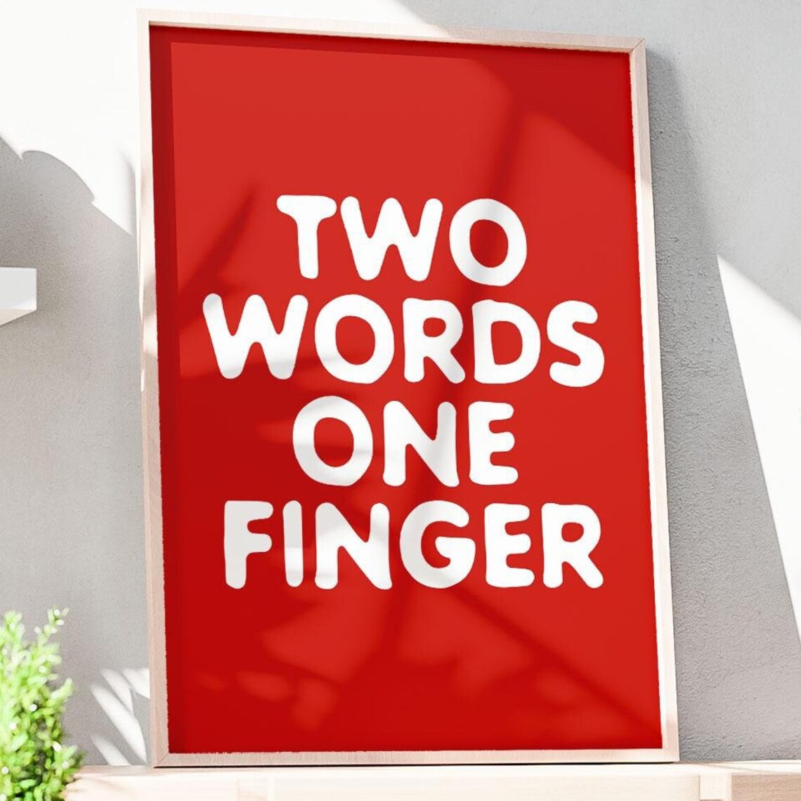 Two Words One Finger Bold Red White Funny Sarcastic Humor Poster