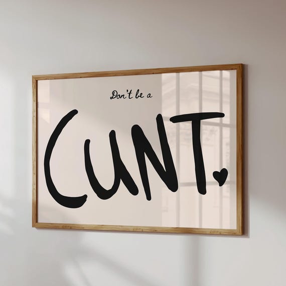 Dont Be A Cunt Print Neutral Black And Beige Hand Drawn Typography Wall Art Funny Sweary Fun House Rules Dorm Room Decor