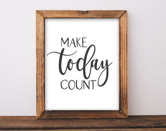 Quote Wall Art Make Today Count Diy Home Decor Inspirational Saying Gift Black And White Positive Thinking