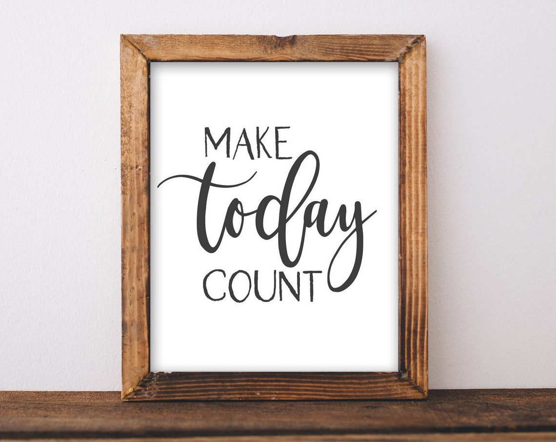 Quote Wall Art Make Today Count Diy Home Decor Inspirational Saying Gift Black And White Positive Thinking