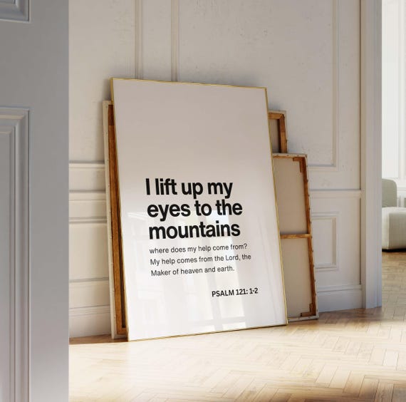 Psalm 12112 Niv I Lift Up My Eyes To The Mountains Christian Home Decor Modern Bible Verse