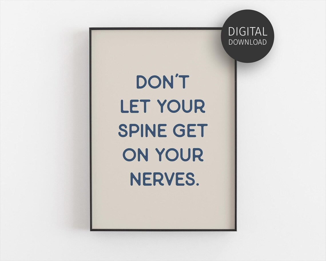 Don't Let Your Spine Get On Your Nerves Funny Chiro Wall Art