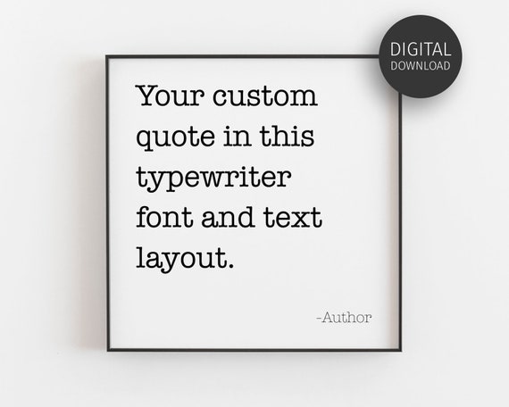 Custom Quote Typography Poster, Minimalist Typewriter Font
