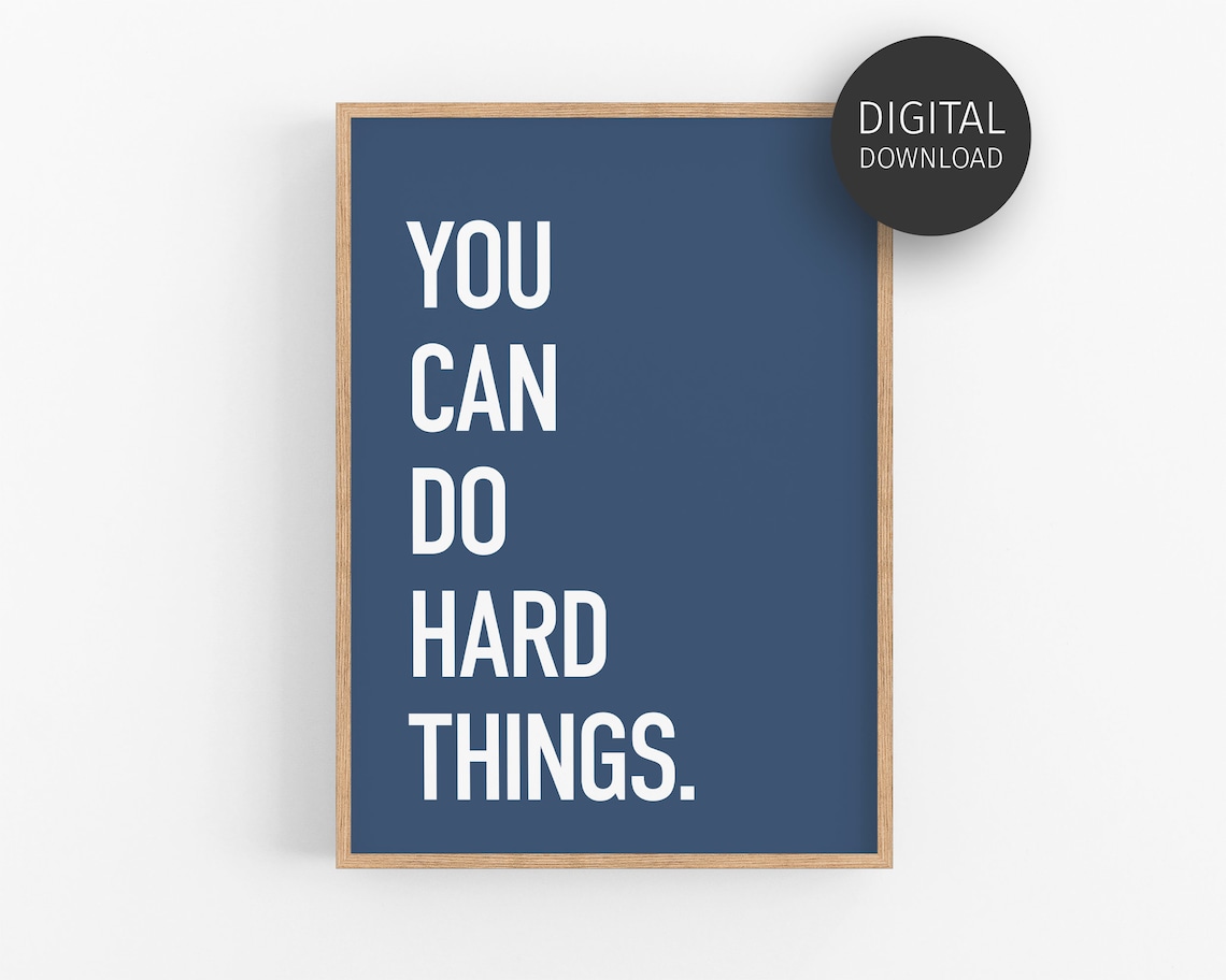 You Can Do Hard Things Motivational Quote Art Print
