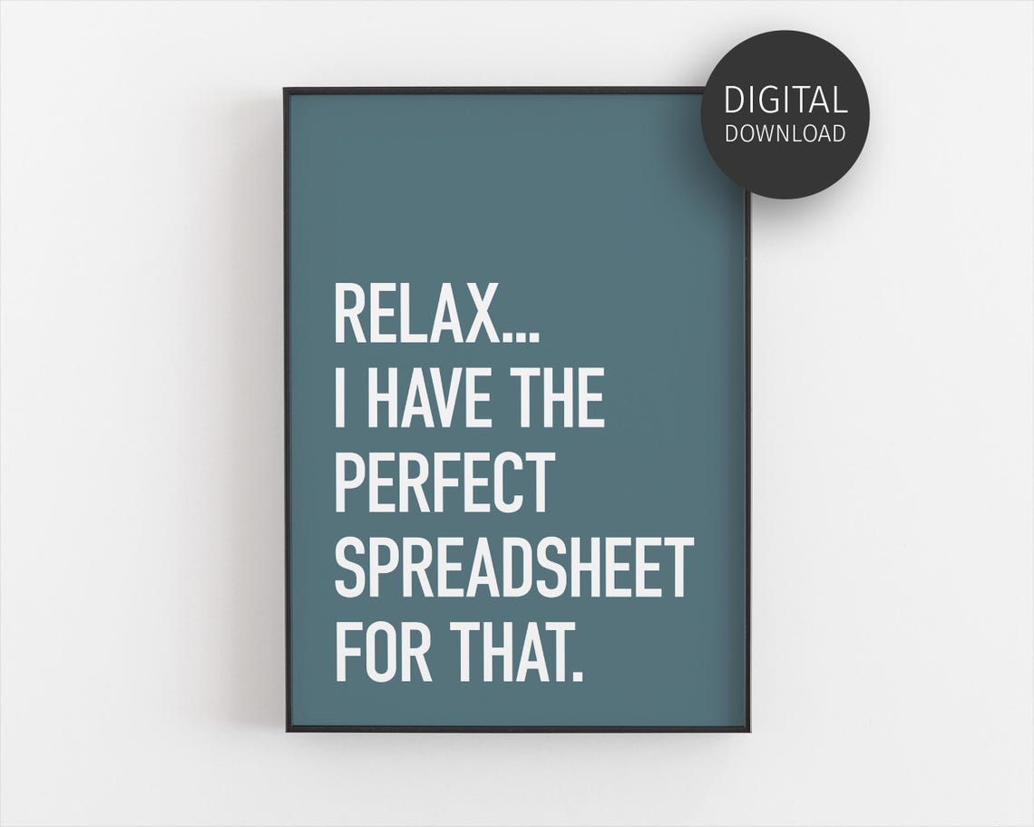 Relax I Have The Perfect Spreadsheet For That Teal Office Wall Art