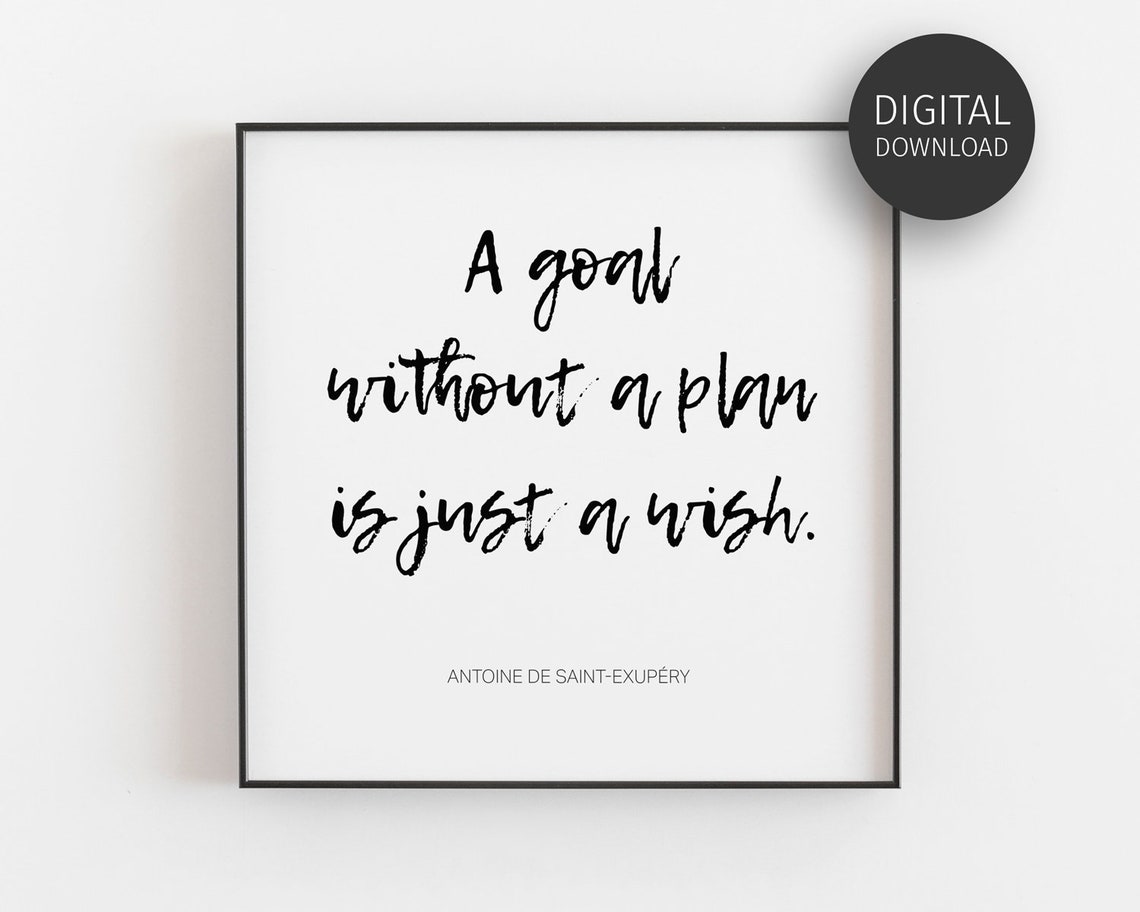 A Goal Without A Plan Is Just A Wish Saint Exupery Quote Poster