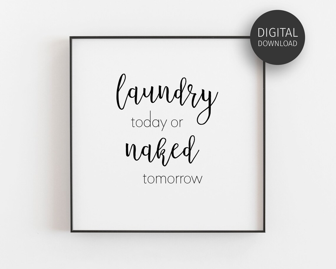 Laundry Today Or Naked Tomorrow Funny Laundry Room Humor Poster