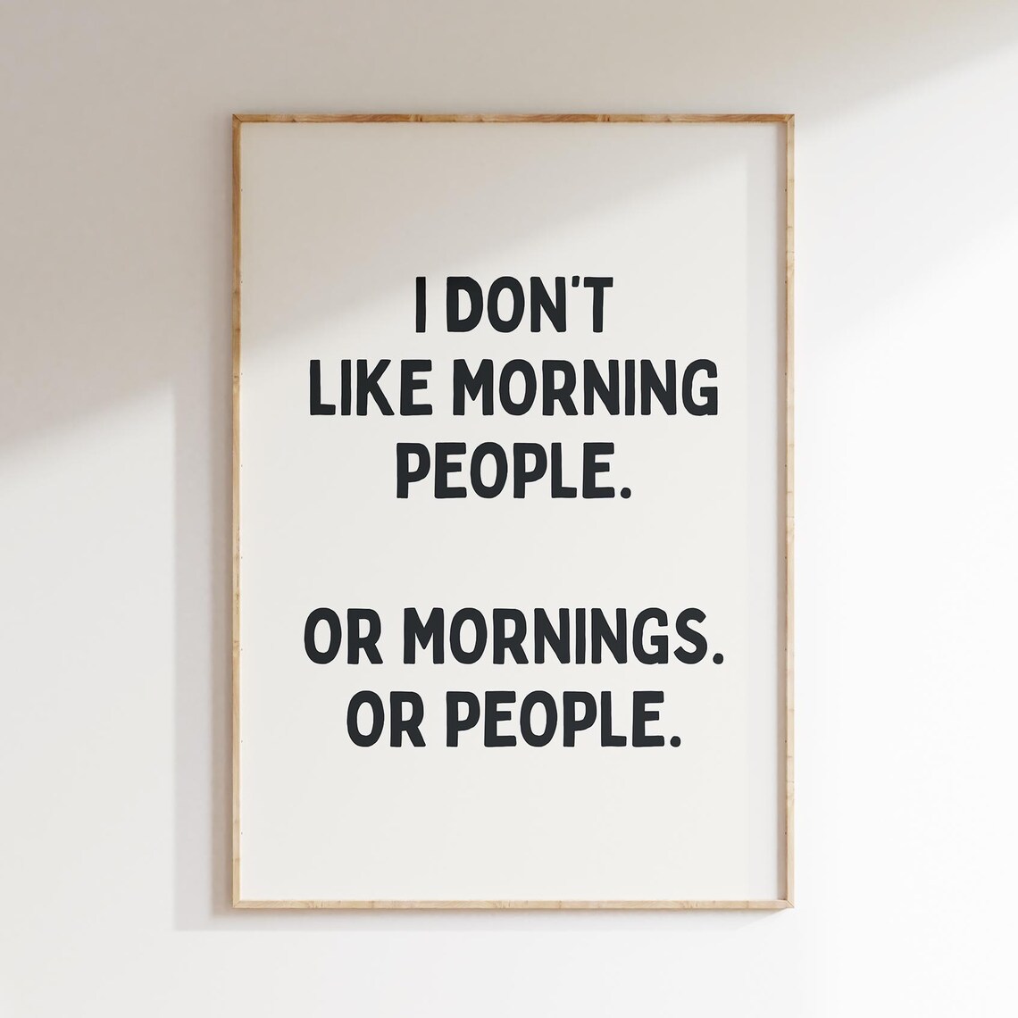 Funny Quote Poster I Don't Like Morning People or Mornings or People