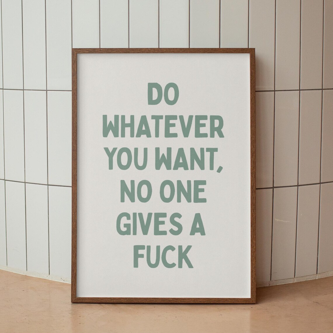Do Whatever You Want Sage Green Sweary Quote Wall Decor Poster