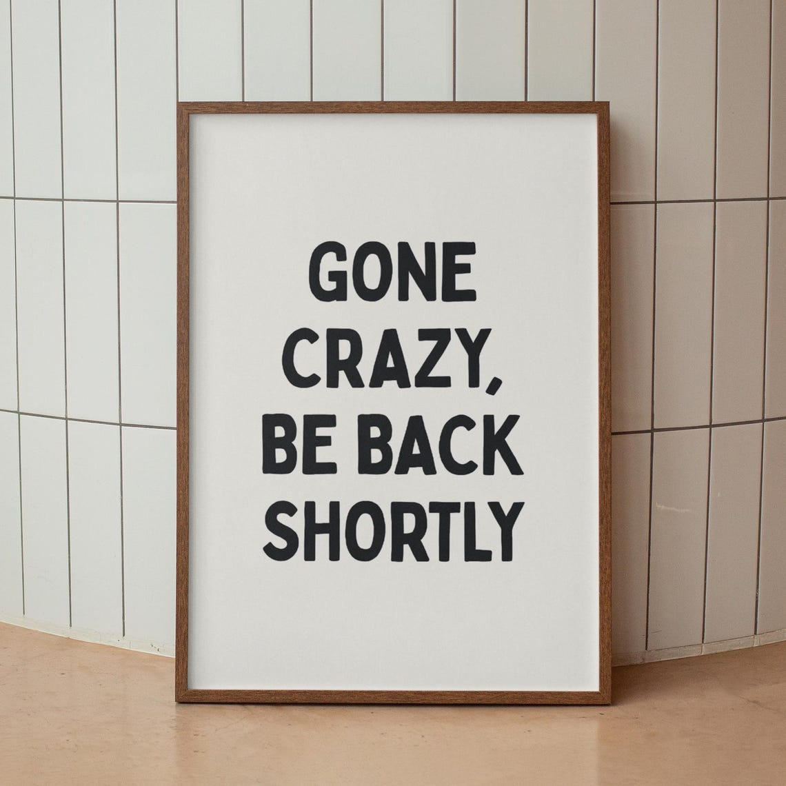 Gone Crazy Be Back Shortly Funny Office Quote Wall Decor Poster