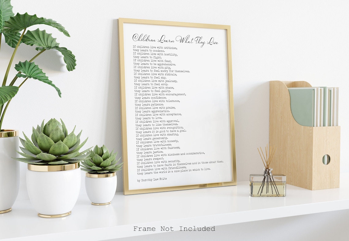 Children Learn What They Live, Dorothy Law Nolte Print