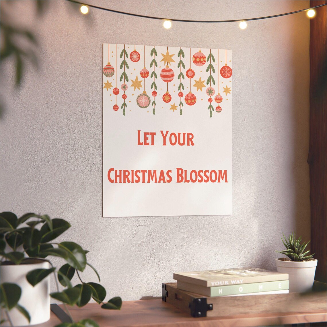 Let Your Christmas Blossom Red Lettering With Hanging Ornaments Poster
