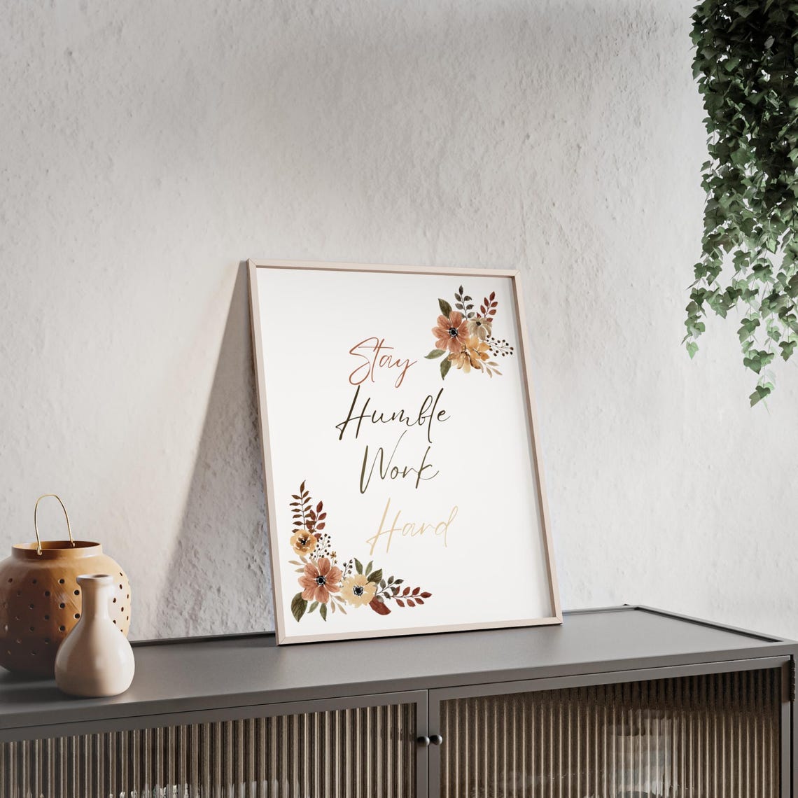 Stay Humble Work Hard Watercolor Fall Flowers Script Quote Poster