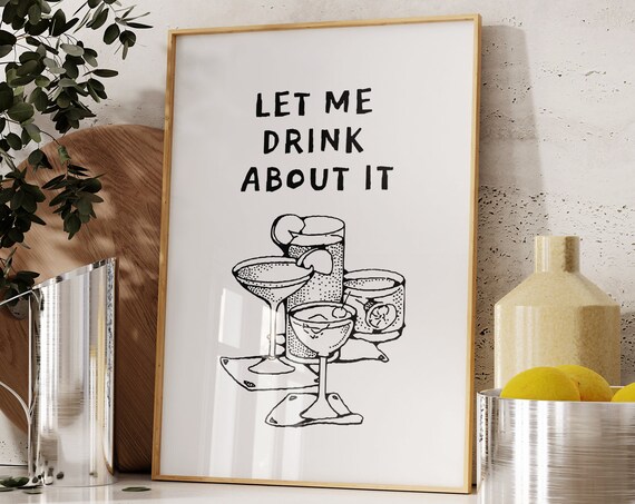 Let Me Drink About It Cocktail Illustration Funny Bar Art Poster
