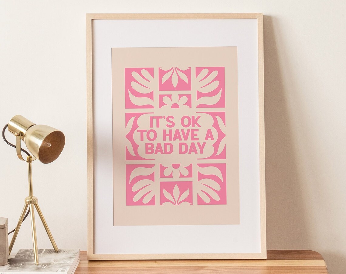 It's OK To Have A Bad Day Pink Geometric Floral Self Care Quote Poster - Image 2