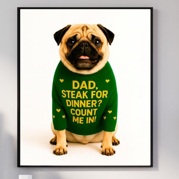 Fawn Pug Wall Art Dad Steak For Dinner Count Me In Cute Dog Lover Print Gift Funny Kitchen Or Bbq Decor
