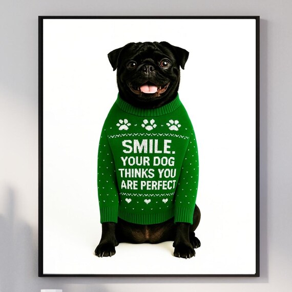 Black Pug Wall Art Smile Dog Lover Gift Funny Pet Quote Decor Mom Dad Artwork Motivational Cute Photography Print