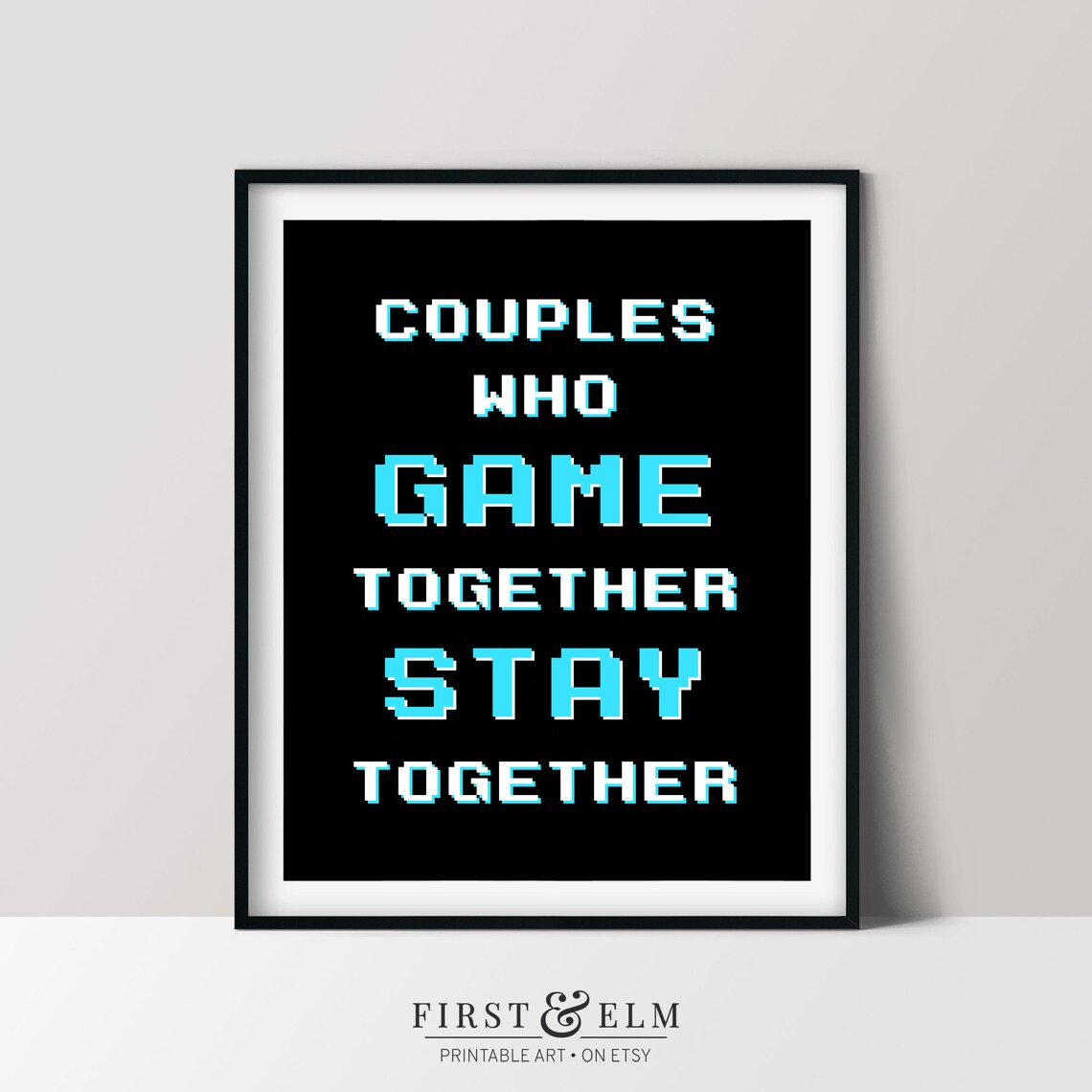 Couples Who Game Together Stay Together Art Print