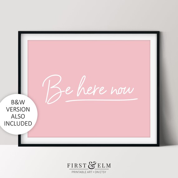 Be Here Now White Script on Pink Mindfulness Poster Calm Wall Decor