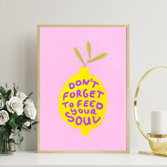 Don't Forget to Feed Your Soul Bright Lemon Kitchen Quote Poster