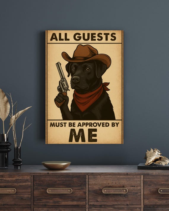 Funny Cowboy Dog Wall Art All Guests Must Be Approved By Me Western Pet Humor Poster For Entryway Or Man Cave