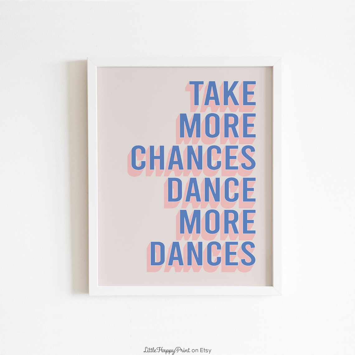Take More Chances Dance More Dances Blue Typography Quote Poster - Image 4