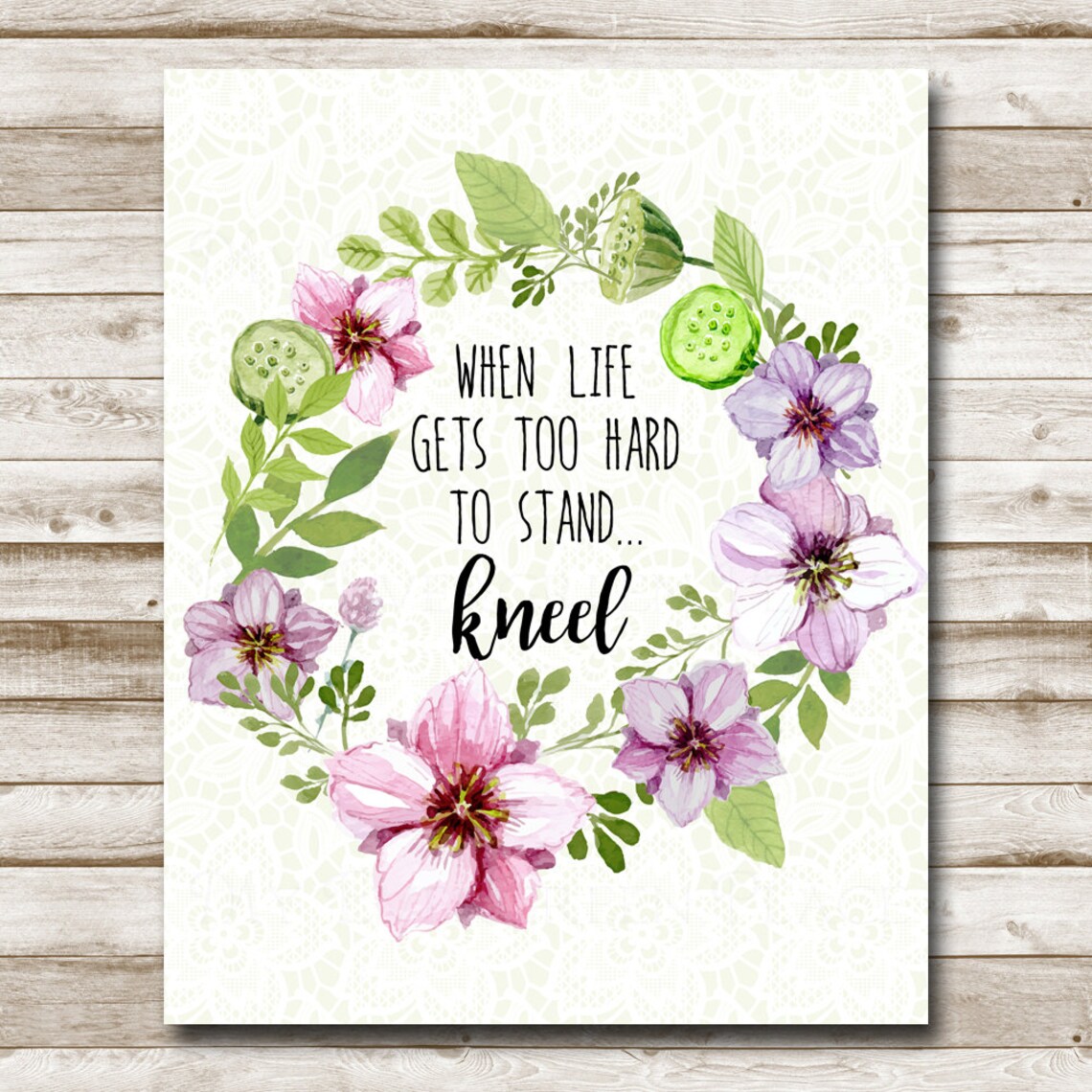When Life Gets Too Hard To Stand Kneel Floral Prayer Watercolor Poster - Image 7