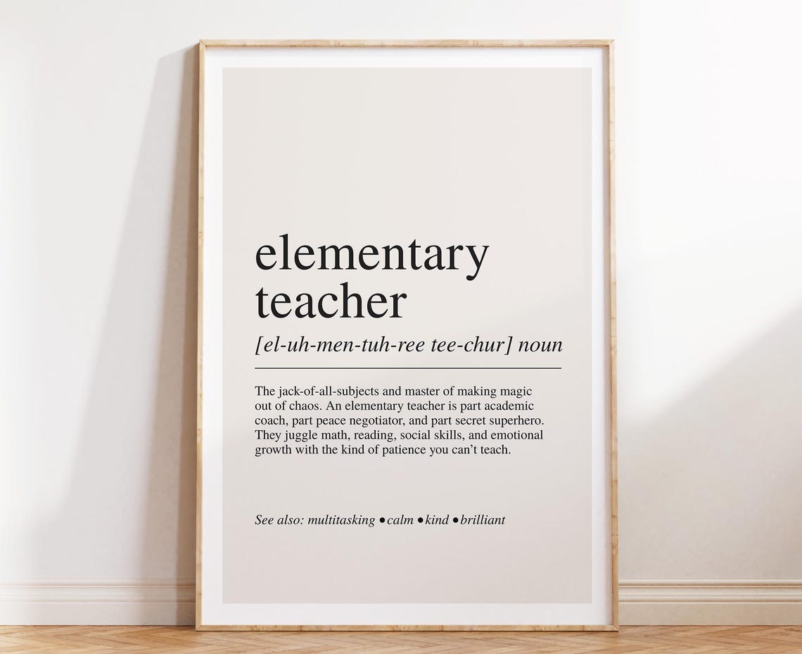 Elementary Teacher Definition Typography Classroom Decor Gift Wall Art