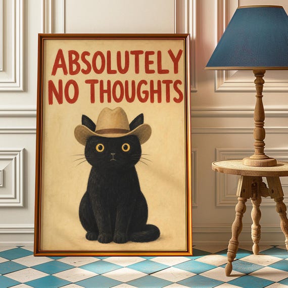 Absolutely No Thoughts Cat Poster Funny Cowboy Wall Art Quirky Black Print