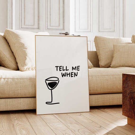 Tell Me When Wine Typography Minimalist Art Print