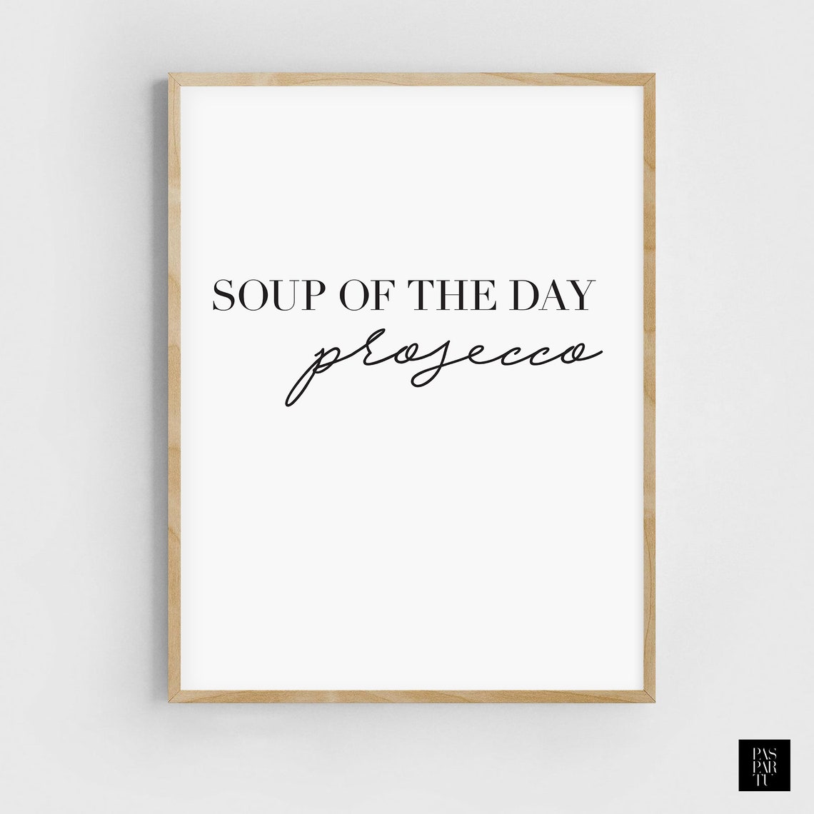 Soup Of The Day Prosecco Funny Kitchen Wall Art Print - Image 2