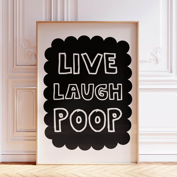 Bathroom Wall Art Live Laugh Poop Funny Bathroom Decor Cute Bathroom Art Funny Toilet Poster Minimalist Bathroom Art Black Print