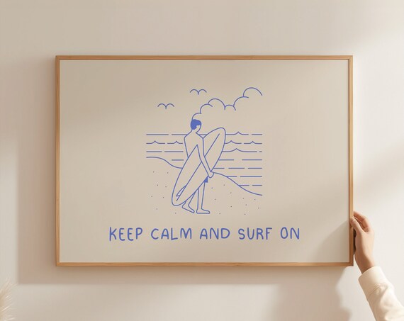 Keep Calm And Surf On Blue Surfer Beach Quote Home Decor Poster