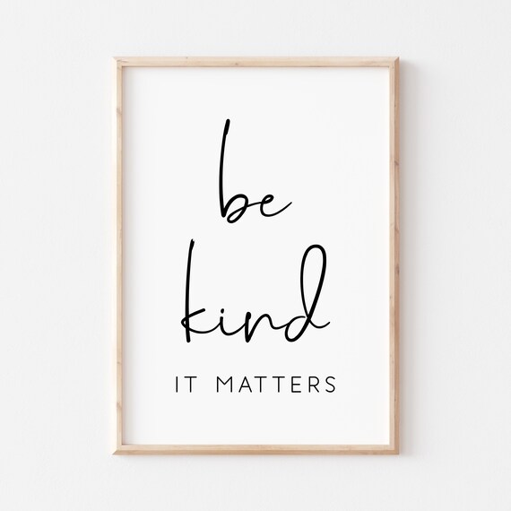 Be Kind It Matters Gentle Script Quote Poster Artwork Design