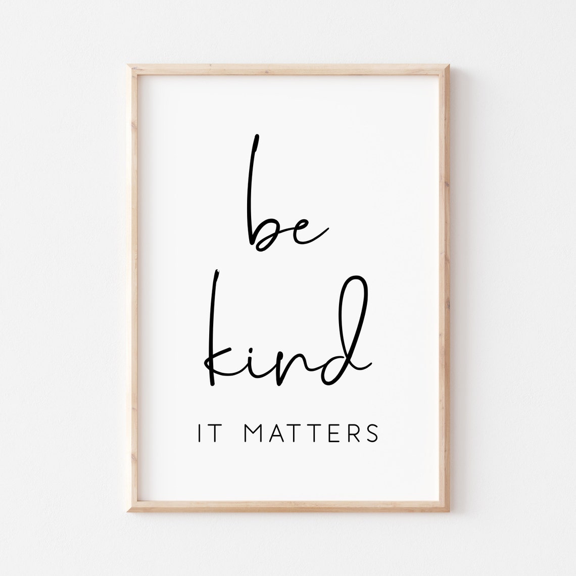 Be Kind It Matters Gentle Script Quote Poster Artwork Design