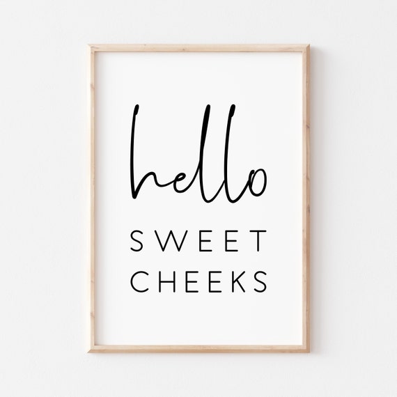 Hello Sweet Cheeks Funny Bathroom Nursery Poster