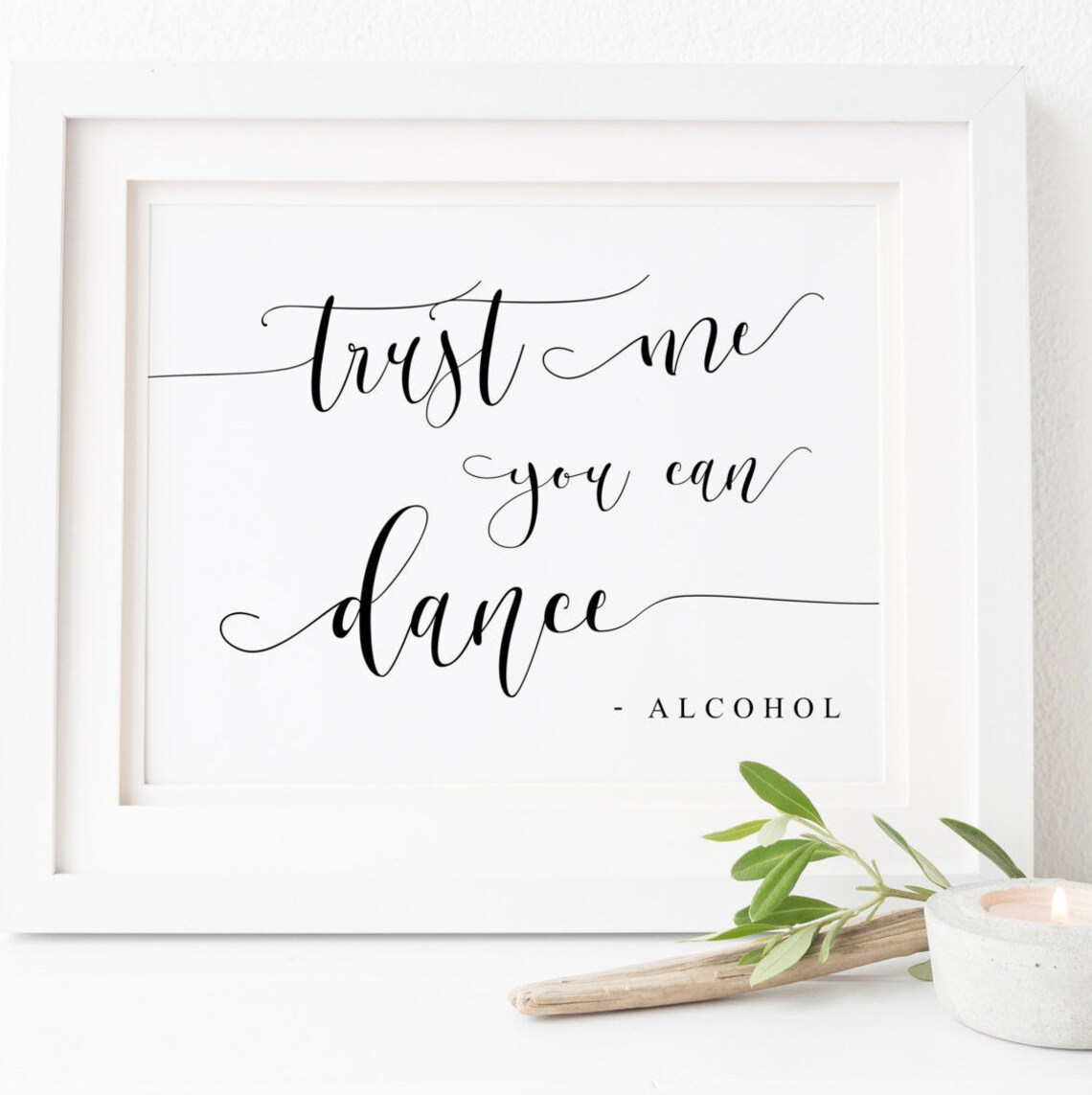 Trust Me You Can Dance Alcohol Bar Sign Art Print