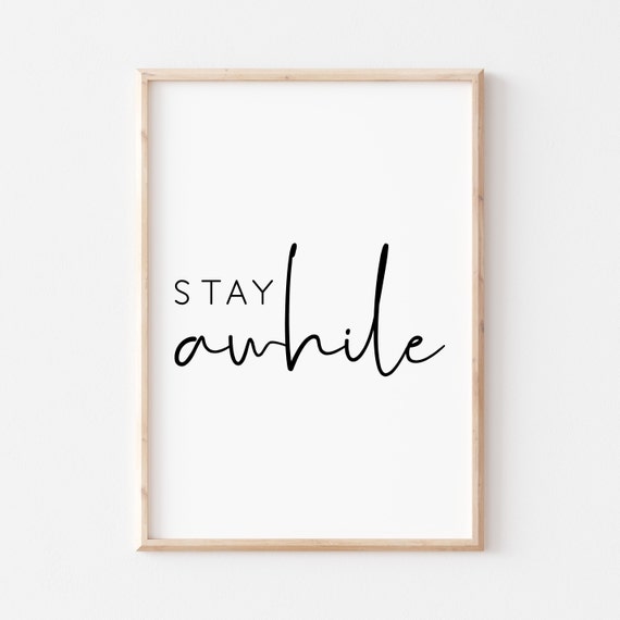 Stay Awhile Living Room Quote Art Print