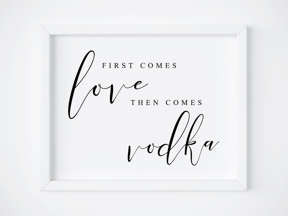 First Comes Love Then Comes Vodka Wedding Bar Sign Modern Print
